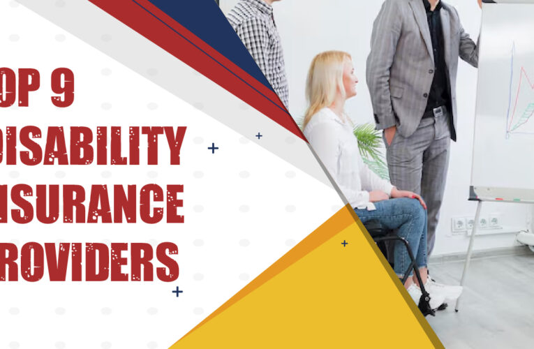 Top 9 Disability Insurance Providers in the USA